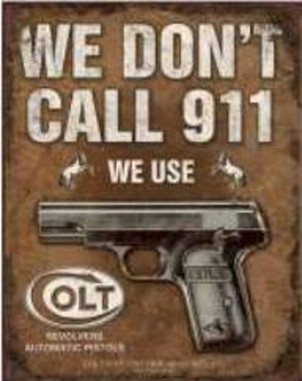 Metal Plate "Colt, we don't call 911"