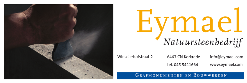 Natuursteenbedrijf Eymael is gespecialiseerd in het vervaardigen van grafstenen, urnenplaten, aanrechtbladen, dorpels, vensterbanken.