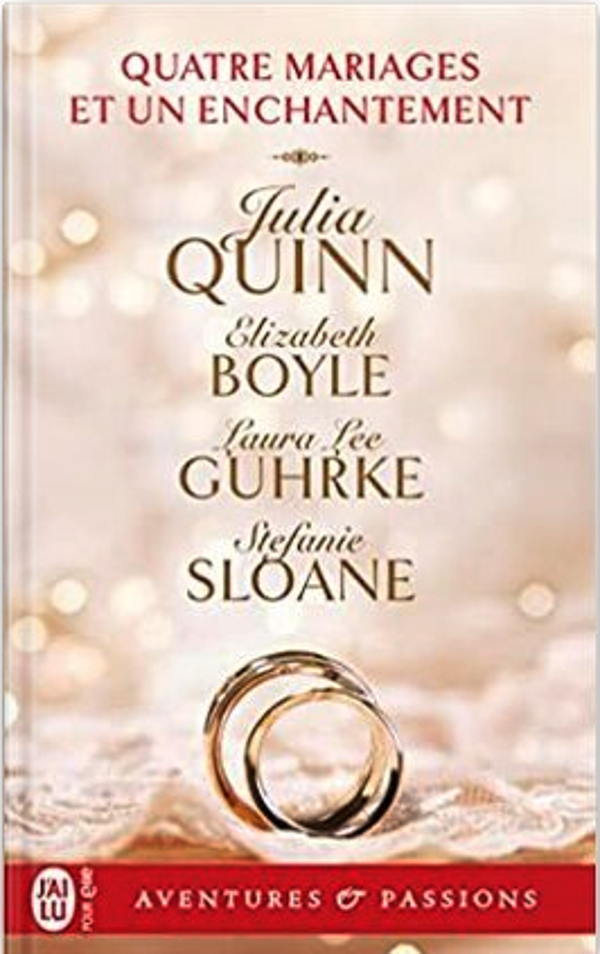 Quatre mariages et un enchantement -  Aventures et Passions N°13640 - Julia Quinn , Elizabeth Boyle , Laura Lee Guhrke ,Stefanie Sloane
