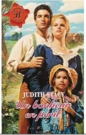 Un bonheur en péril - Harlequin Historiques N°198 - Judith Stacy