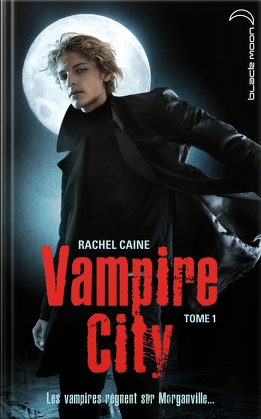 Bienvenue en enfer- Vampire City Tome 1 -Rachel Cane