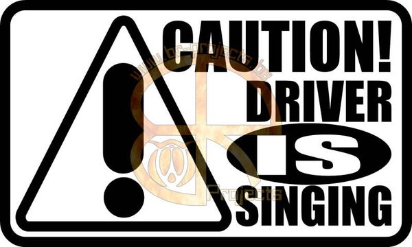 Car sticker Caution driver is singing