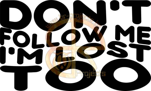 Car sticker Don't Follow me I'm lost to 2