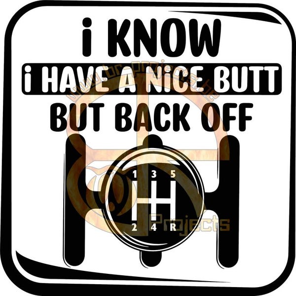 Car sticker I know i have a nice butt but back off