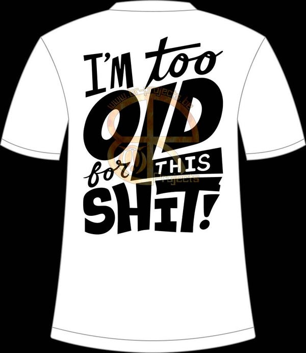 I'm to old for this shit