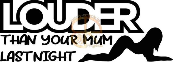 Car sticker Louder than your mum