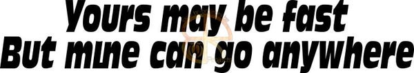 Car sticker yours may be fast