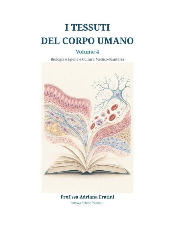 Volume 4 – I tessuti del corpo umano: struttura, funzioni e collegamenti clinici
