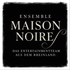 Ensemble Maison Noir Streichquartett