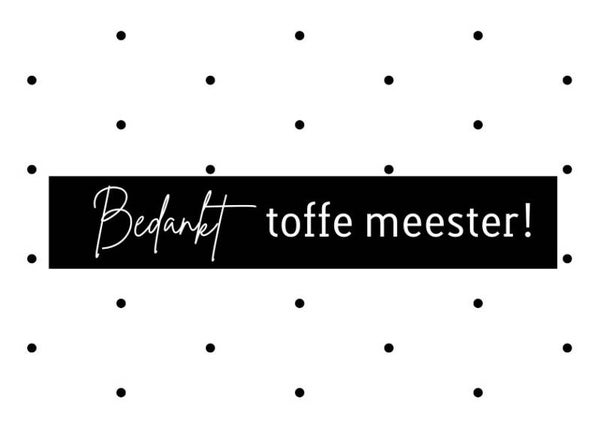 Ansichtkaart 'bedankt toffe meester' k&k