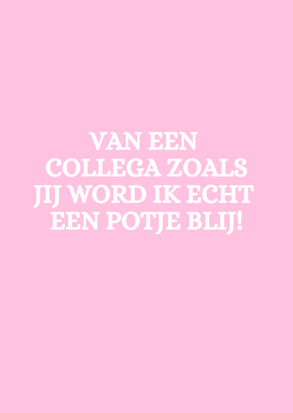 Ansichtkaart 'van een collega zoals jij word ik echt een potje blij' k&k