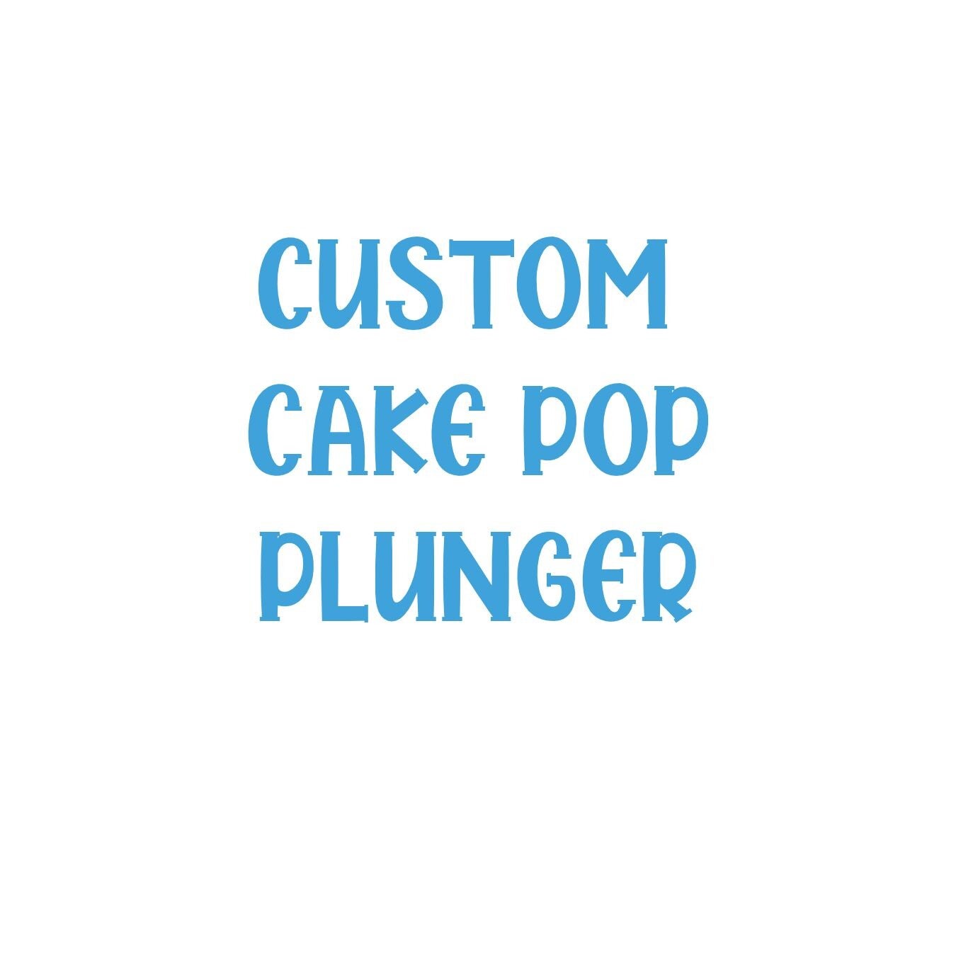 CUSTOM Poppin Plunger