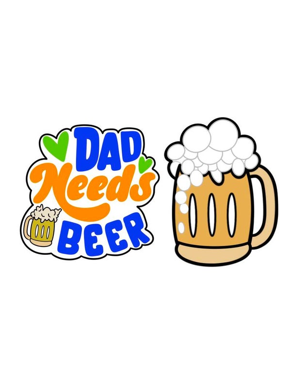 Father's Day Set "Dad needs a beer"
