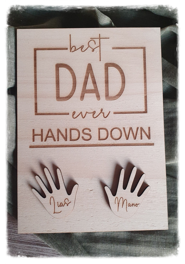 Best dad ever - hands down met houten handjes