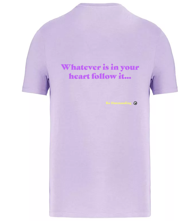 Unisex organic T-shirt Whatever is in your heart