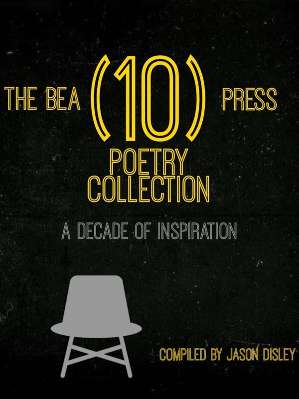 The Bea (10) Press Poetry Collection anthology.