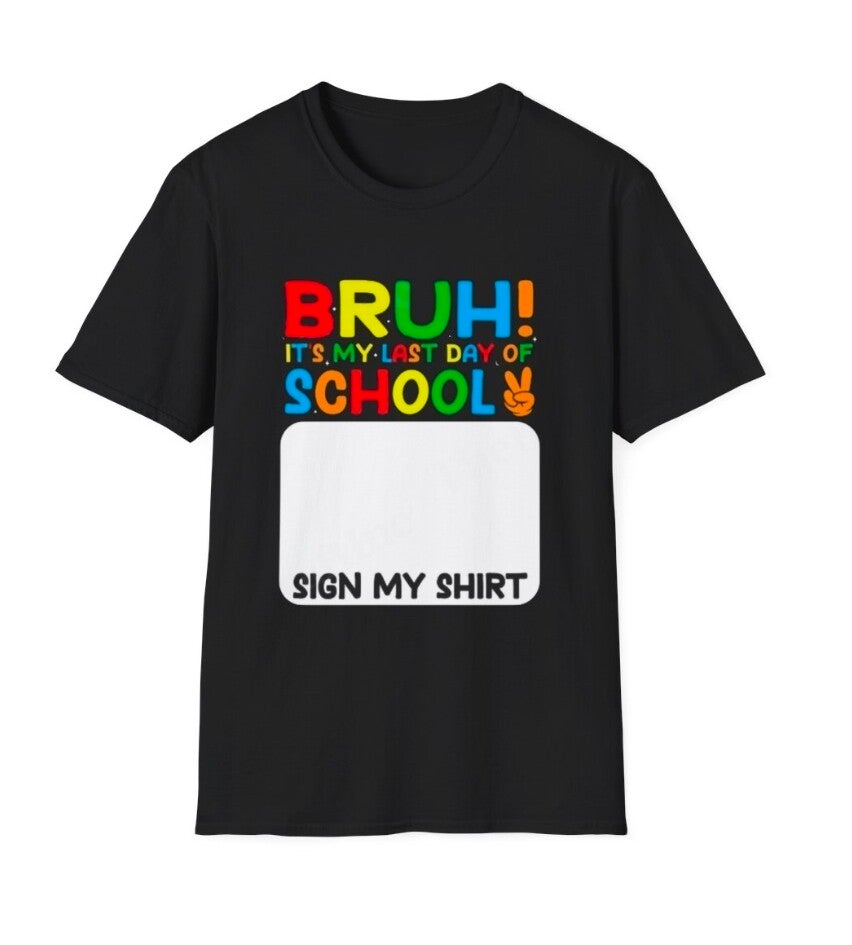 "Bruh Is My Last Day of School" T-Shirt | Last Day of School Tee