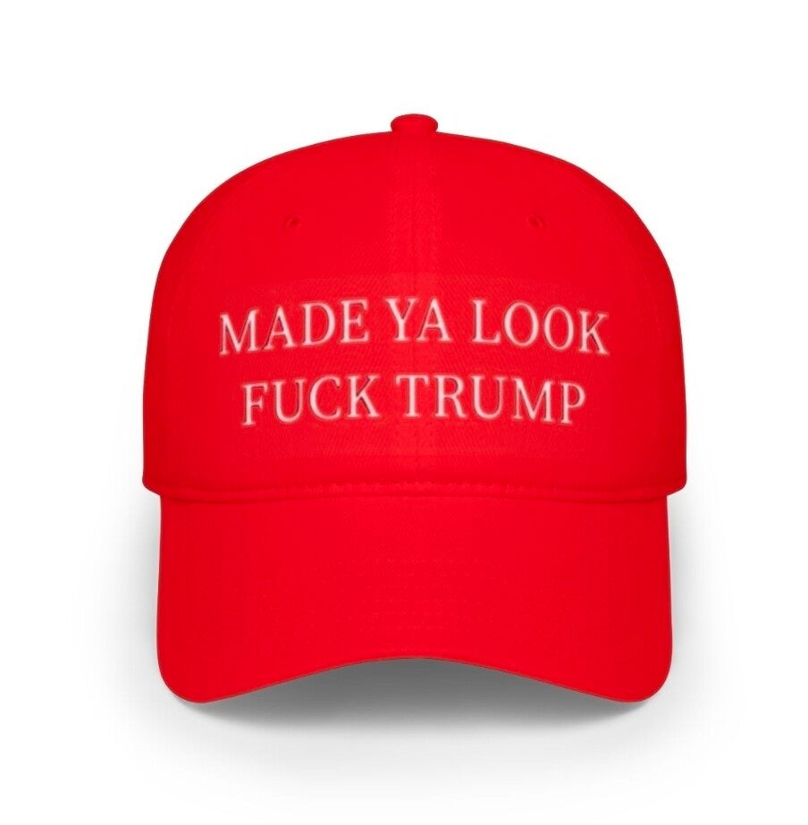 Made Ya Look F*** Trump Baseball Cap | Political Statement Hat