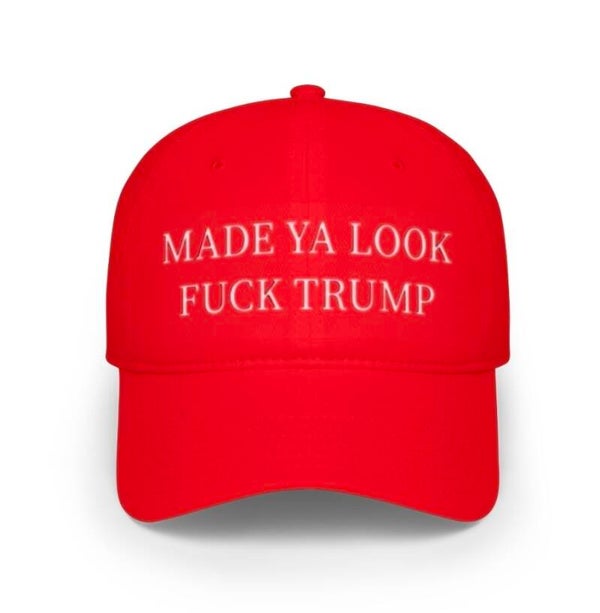 Made Ya Look F*** Trump Baseball Cap | Political Statement Hat