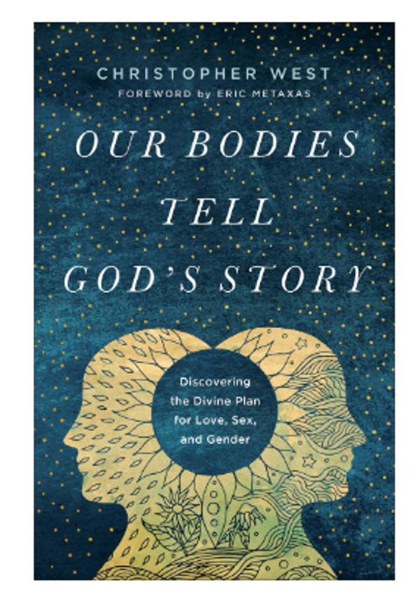 Our Bodies Tell God's Story - Theology of the Body for Protestants