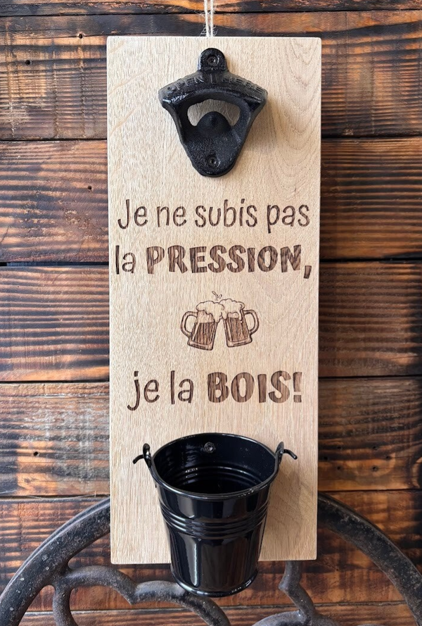 Décapsuleur à bière mural "Je ne subis pas la pression, je la bois"