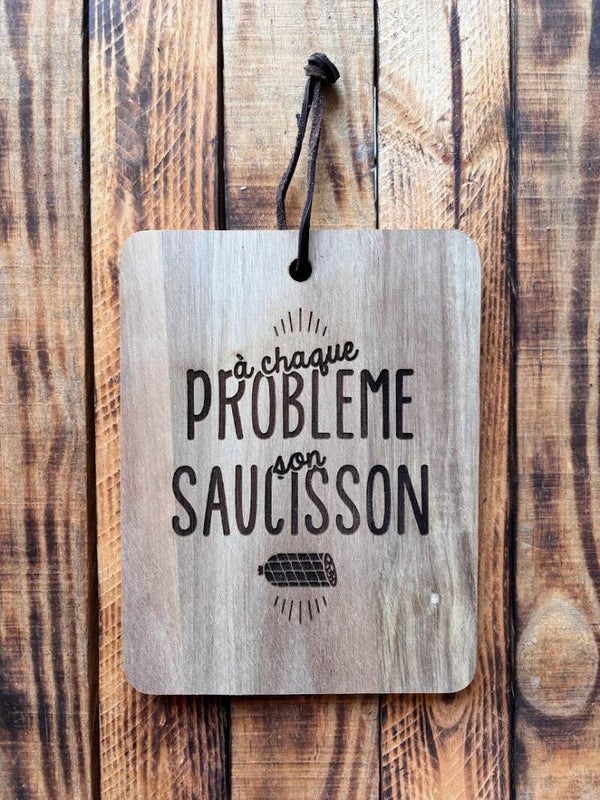 Petite planche à découper en Bois d'acacia "A chaque problème son saucisson"