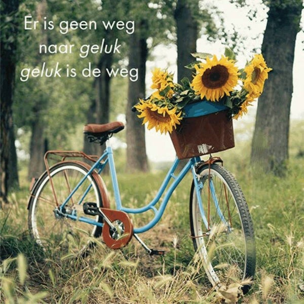 Er is geen weg naar geluk     geluk is de weg (Sunflower Bicycle - FL UK 006)