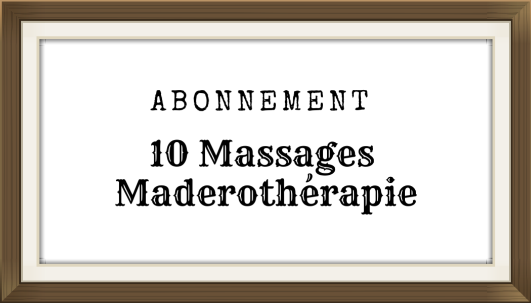 Abonnement 10 massages Madérothérapie