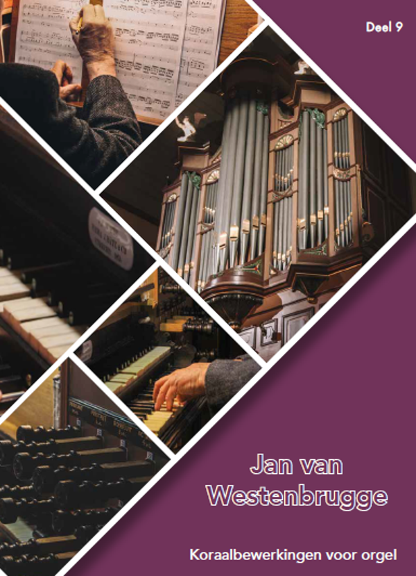 Koraalbewerkingen voor orgel - deel 9 in klavarskribo - Jan van Westenbrugge