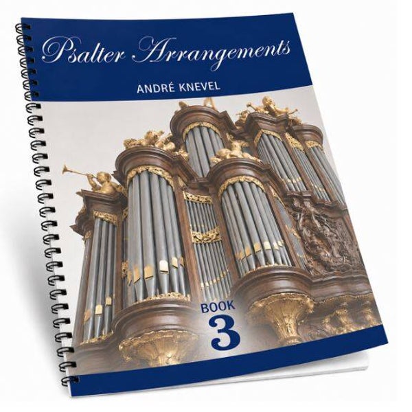 André Knevel Psalter Arrangements - book 3 in notenschrift
