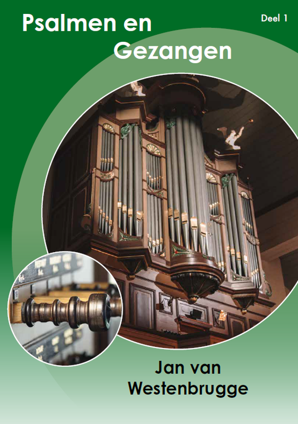 Psalmen en Gezangen voor orgel - deel 1 in notenschrift - Jan van Westenbrugge