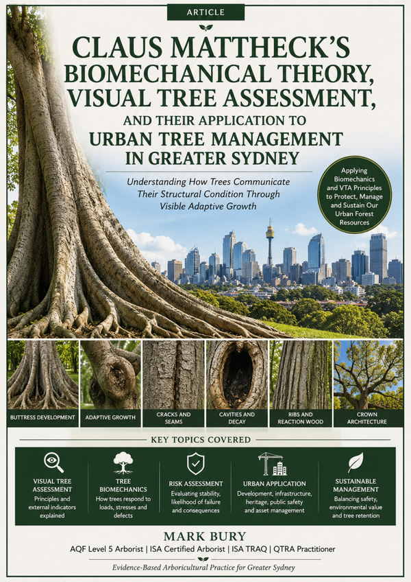Claus Mattheck’s Biomechanical Theory, Visual Tree Assessment, and Their Application to Urban Tree Management in Greater Sydney