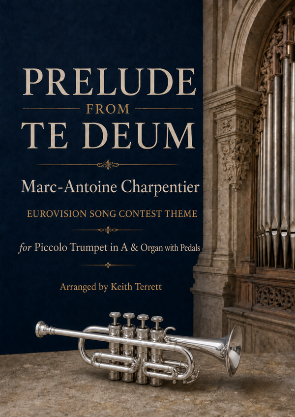 Prelude from Te Deum for Piccolo Trumpet in A & Organ w Pedals