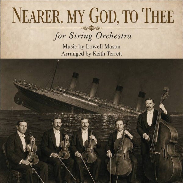 Nearer My God to Thee (Titanic Hymn) for String Orchestra