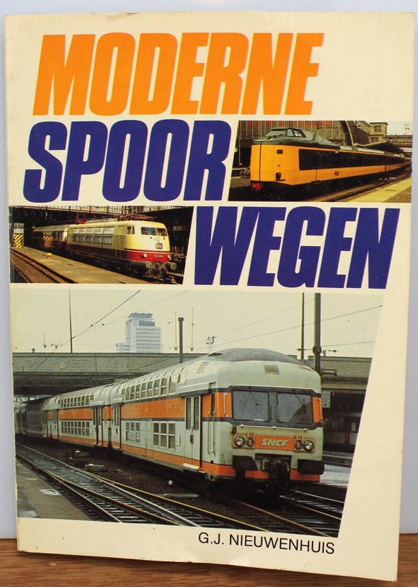 Moderne spoorwegen door G.J.Nieuwenhuis.