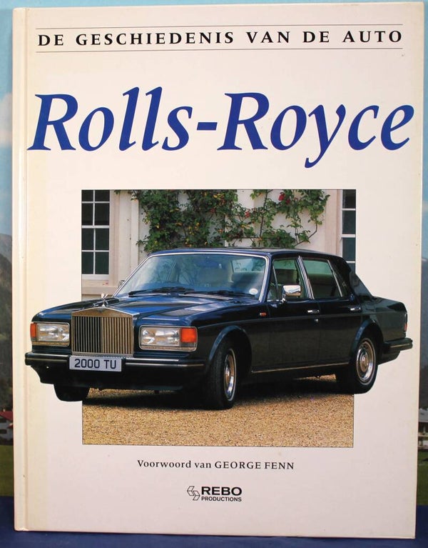 De geschiedenis van de auto ‘Rolls-Royce’ door George Bishop.