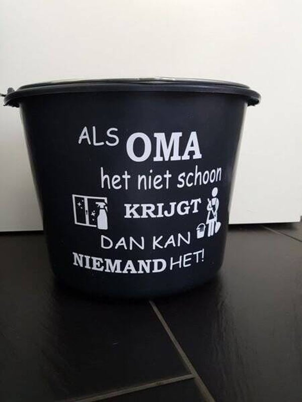 als ...het niet schoon krijgt krijgt niemand het emmer