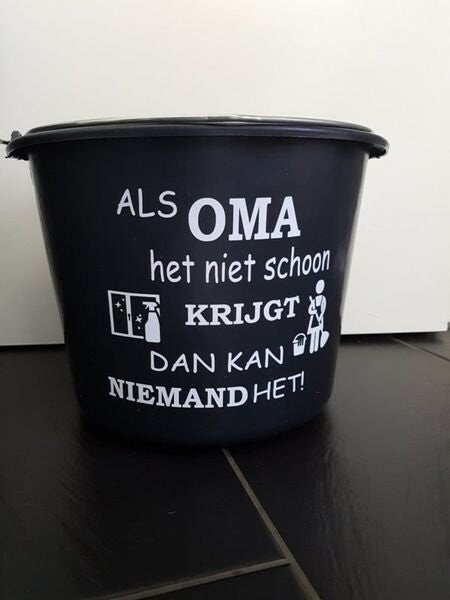 als ...het niet schoon krijgt krijgt niemand het emmer