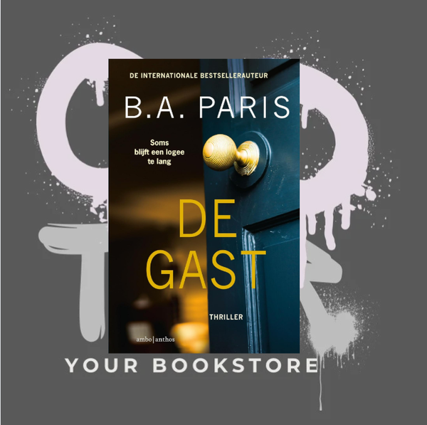 De Gast - B.A. Paris - Thriller - NL