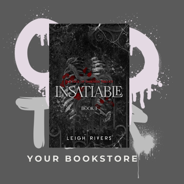 Insatiable -  Leigh Rivers - Dark Romance - ENG - Part 1 - 🌶️🌶️🌶️🌶️