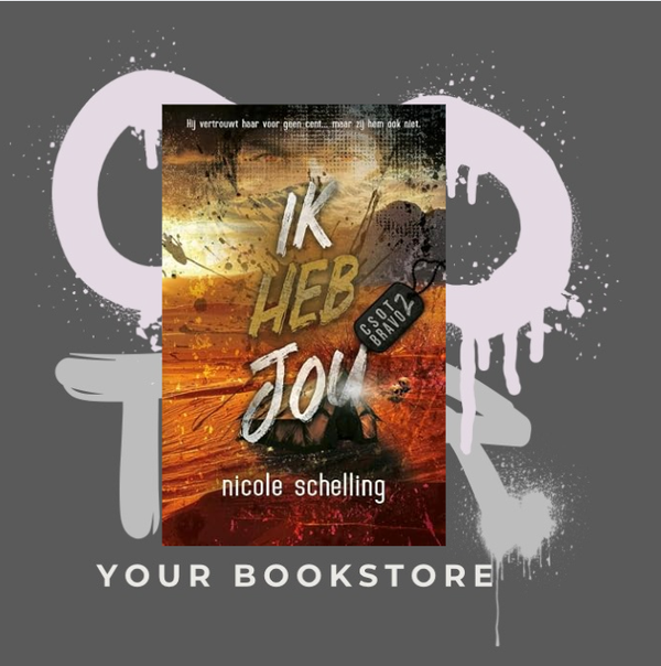 Ik Heb Jou - Nicole Schelling - Dark Romance - C.S.O.T. Bravo 2 - NL - Deel 2 - PRE-ORDER -  🌶️🌶️🌶️