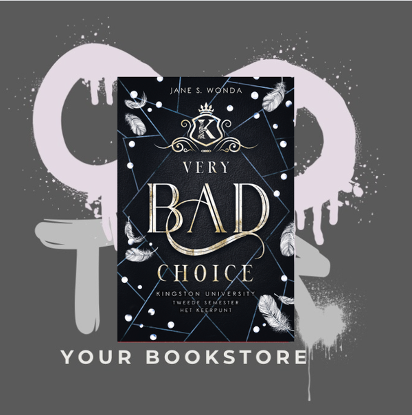 Very Bad Choice - Jane S. Wonda - Kingston University-Serie - Dark Romance - LIMITED - NL - Deel 4 - PRE-ORDER - 🌶️🌶️🌶️