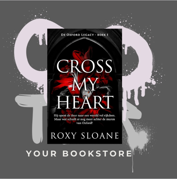 Cross my Heart - Roxy Sloane - De Oxford Legacy Serie - Dark Academia Romance - NL - Deel 1  - 🌶️🌶️🌶️🌶️