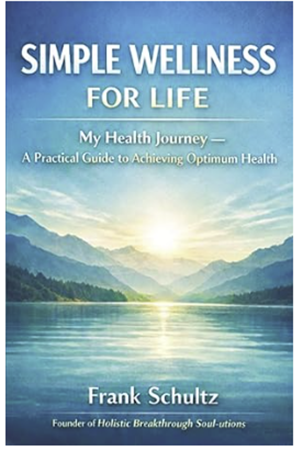 SIMPLE WELLNESS FOR LIFE & MY HEALTH JOURNEY How to incorporate and achieve optimum health