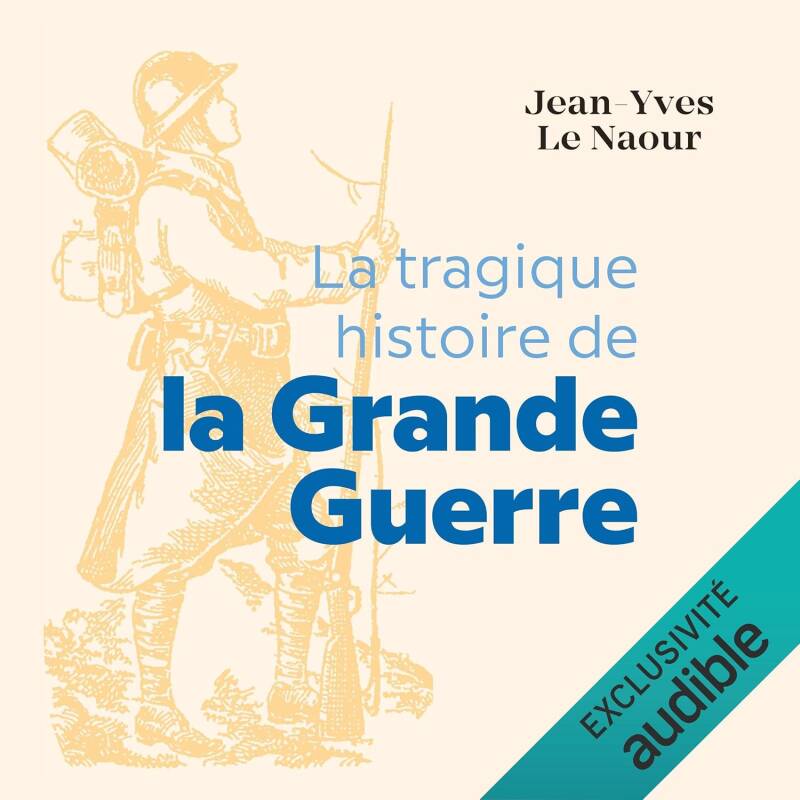 Le livre audio de référence sur la Grande Guerre 1914-1918