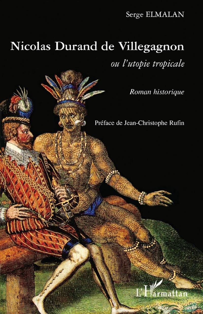 Villegagnon ou l'utopie tropicale