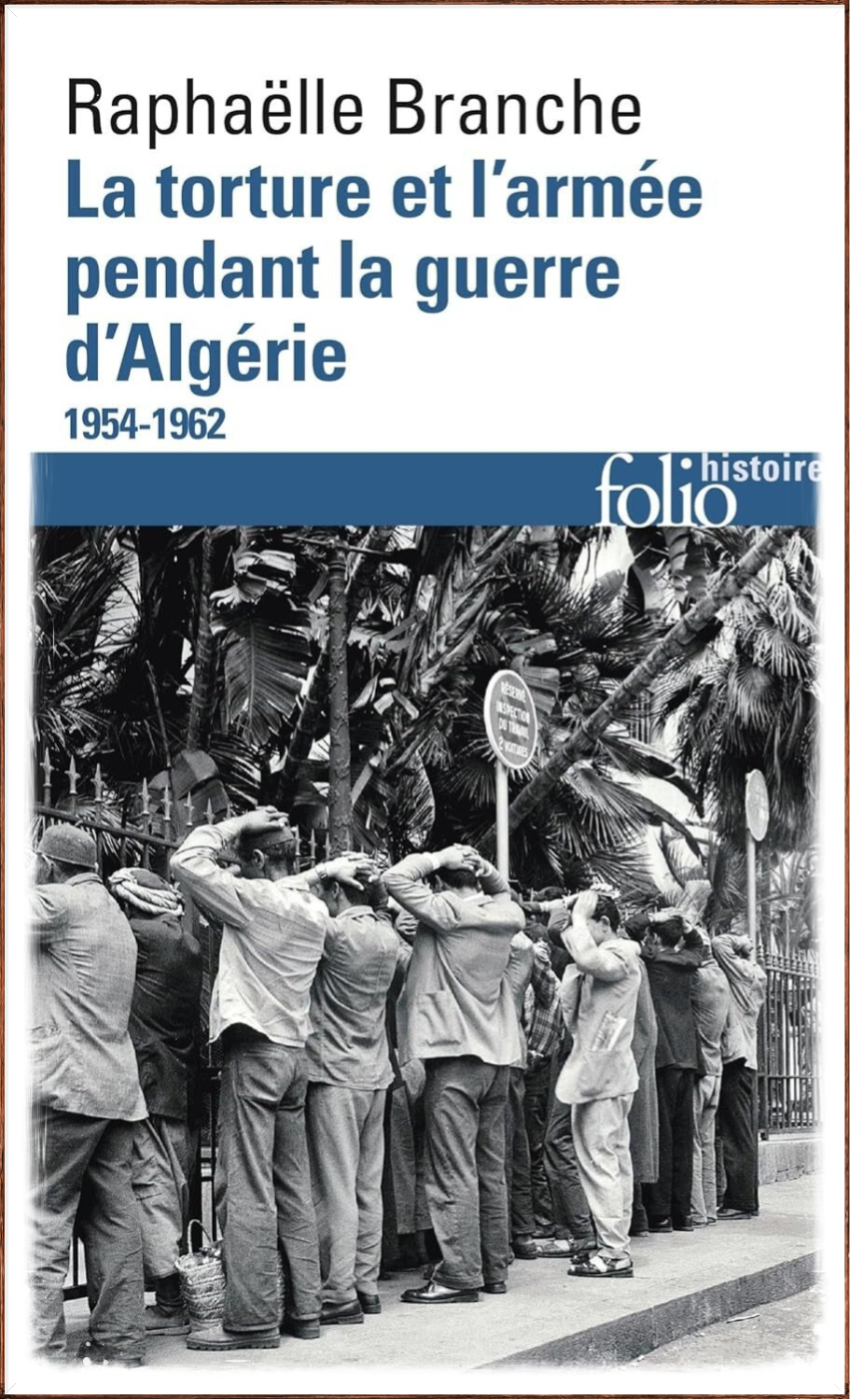 la torture et l'armée pendant la guerre d'Algérie - Raphaëlle Branche