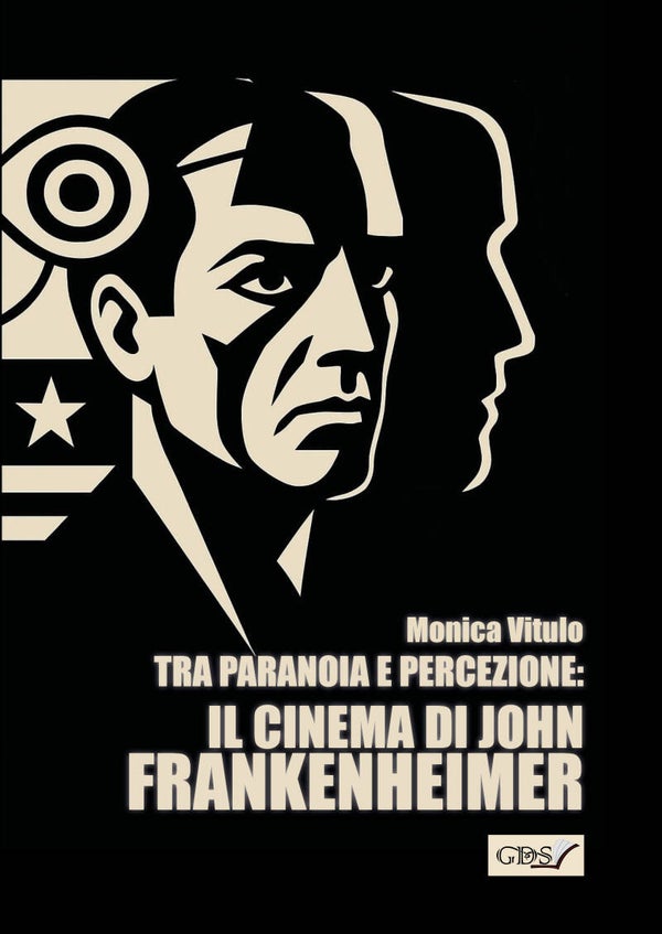 Tra paranoia e percezione: Il cinema di John Frankenheimer