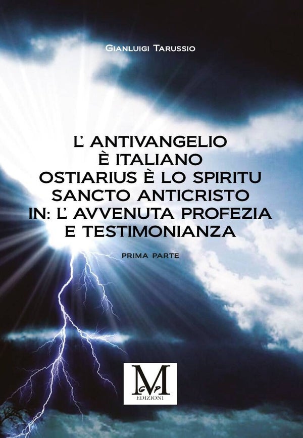 L’Antivangelio è italiano. Ostiarius è lo spiritu sancto anticristo. In: L’avvenuta profezia e testimonianza - prima parte