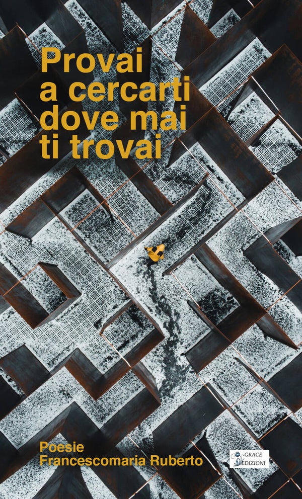 Provai a cercarti dove mai ti trovai